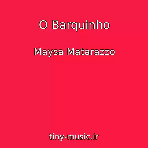 کاور آهنگ O Barquinho از Maysa Matarazzo