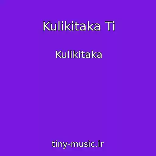 کاور آهنگ Kulikitaka Ti از Kulikitaka