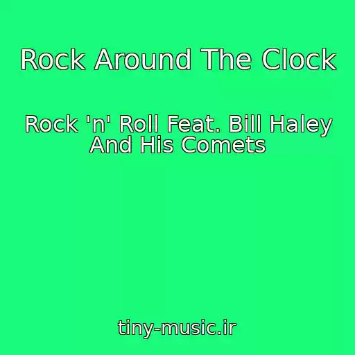 کاور آهنگ Rock Around The Clock از Rock 'n' Roll Feat. Bill Haley And His Comets