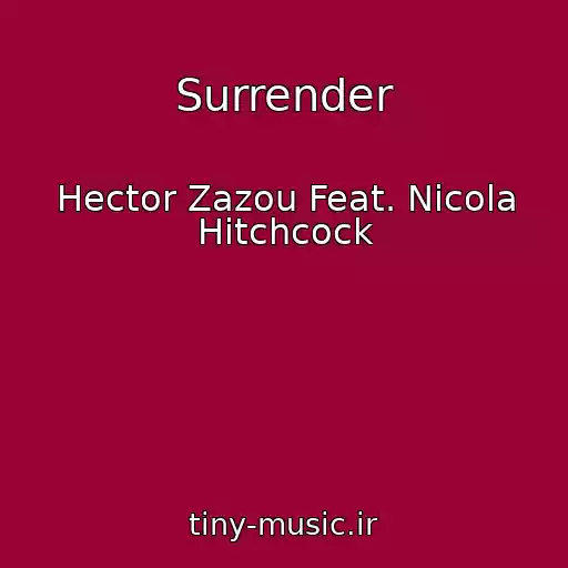 کاور آهنگ Surrender از Hector Zazou Feat. Nicola Hitchcock