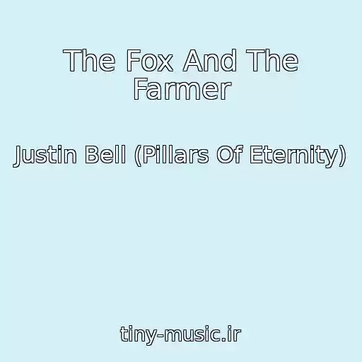 کاور آهنگ The Fox And The Farmer از Justin Bell (Pillars Of Eternity)