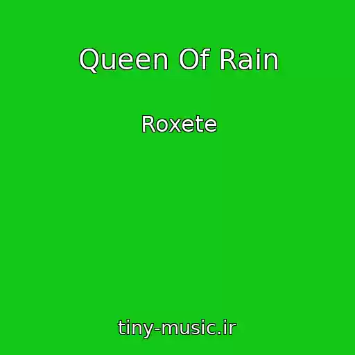 کاور آهنگ Queen Of Rain از Roxete
