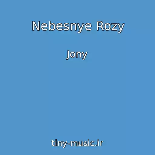 کاور آهنگ Nebesnye Rozy از Jony