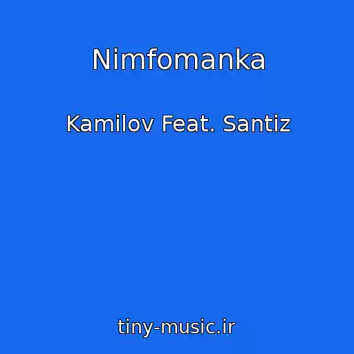 کاور آهنگ Nimfomanka از Kamilov Feat. Santiz