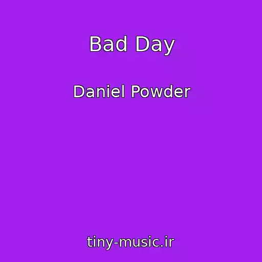 کاور آهنگ Bad Day از Daniel Powder