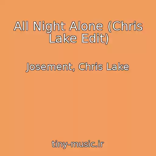 کاور آهنگ All Night Alone (Chris Lake Edit) از Josement, Chris Lake