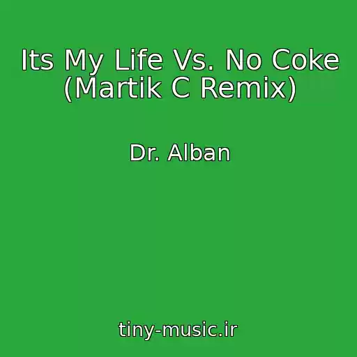 کاور آهنگ Its My Life Vs. No Coke (Martik C Remix) از Dr. Alban