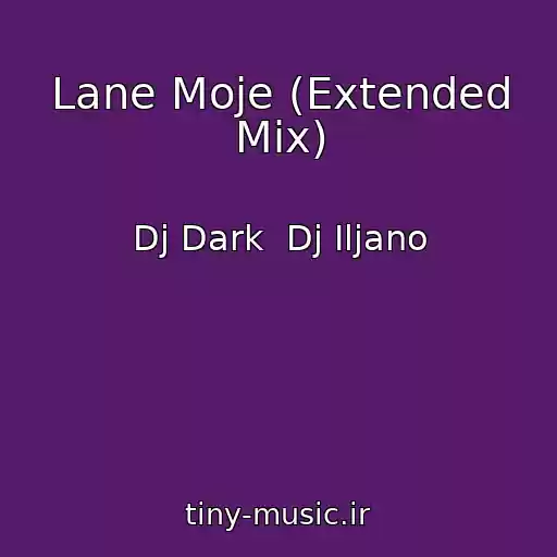کاور آهنگ Lane Moje (Extended Mix) از Dj Dark  Dj Iljano