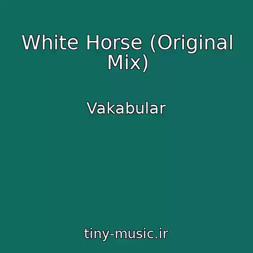 کاور آهنگ White Horse (Original Mix) از Vakabular