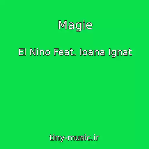 کاور آهنگ Magie از El Nino Feat. Ioana Ignat