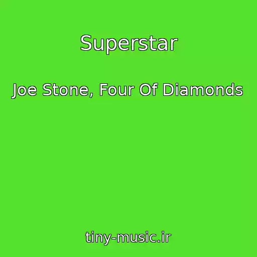 کاور آهنگ Superstar از Joe Stone, Four Of Diamonds