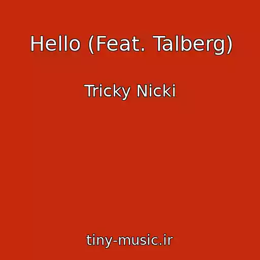کاور آهنگ Hello (Feat. Talberg) از Tricky Nicki
