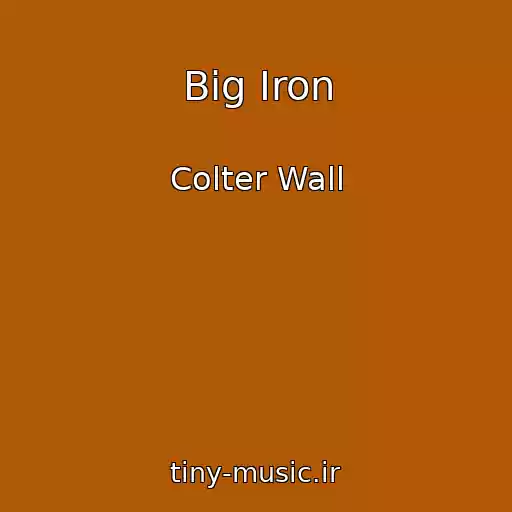 کاور آهنگ Big Iron از Colter Wall