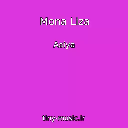 کاور آهنگ Mona Liza از Asiya