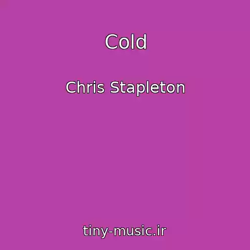 کاور آهنگ Cold از Chris Stapleton