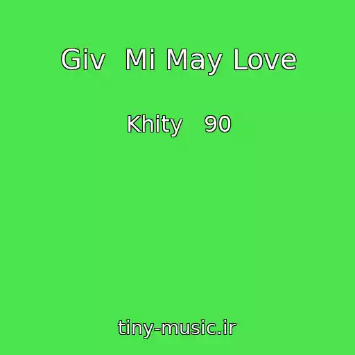 کاور آهنگ Giv  Mi May Love از Khity   90