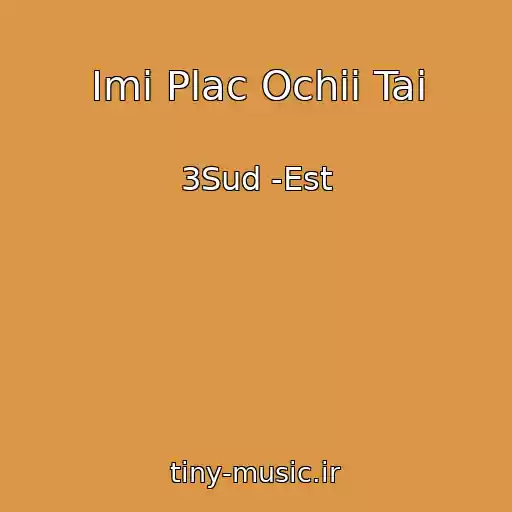 کاور آهنگ Imi Plac Ochii Tai از 3Sud -Est