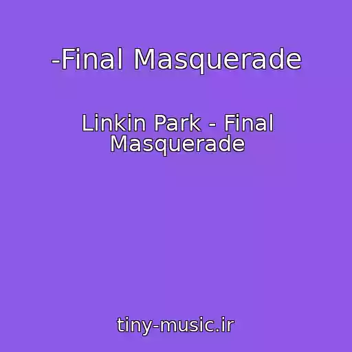 کاور آهنگ -Final Masquerade از Linkin Park - Final Masquerade