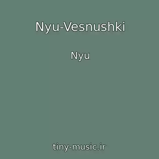 کاور آهنگ Nyu-Vesnushki از Nyu