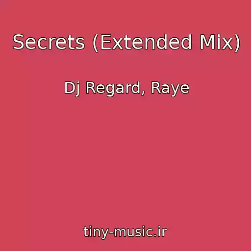 کاور آهنگ Secrets (Extended Mix) از Dj Regard, Raye