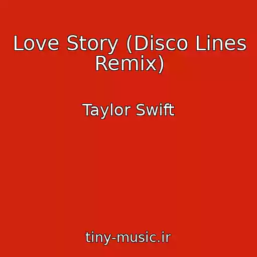 کاور آهنگ Love Story (Disco Lines Remix) از Taylor Swift