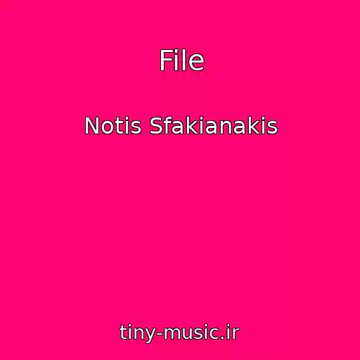 کاور آهنگ File از Notis Sfakianakis