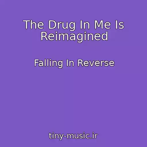 کاور آهنگ The Drug In Me Is Reimagined از Falling In Reverse