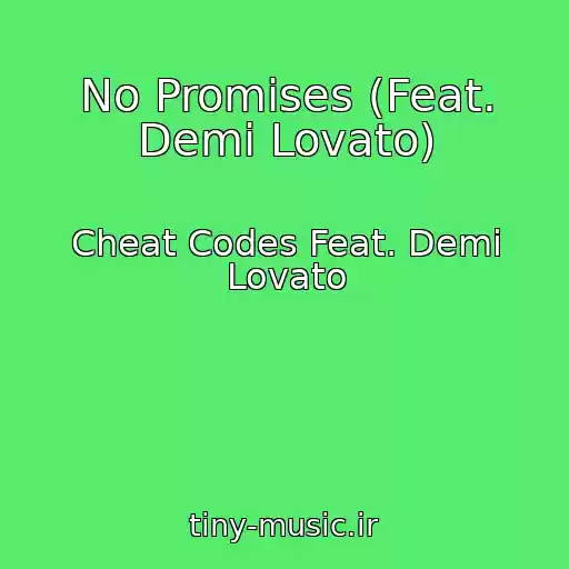کاور آهنگ No Promises (Feat. Demi Lovato) از Cheat Codes Feat. Demi Lovato