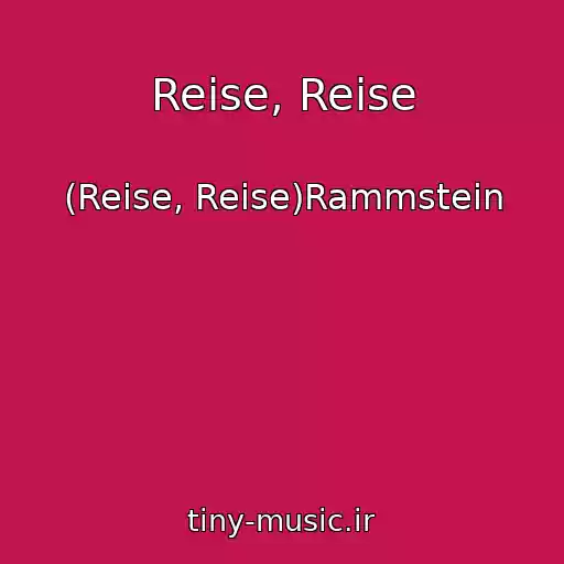 کاور آهنگ Reise, Reise از (Reise, Reise)Rammstein