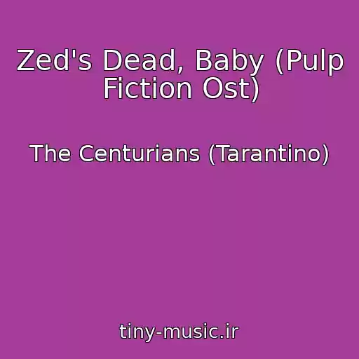 کاور آهنگ Zed's Dead, Baby (Pulp Fiction Ost) از The Centurians (Tarantino)