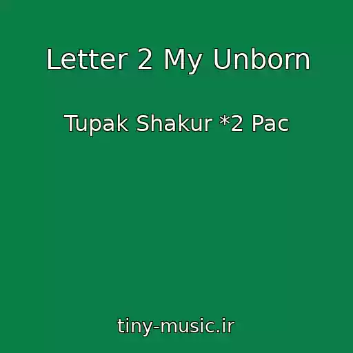 کاور آهنگ Letter 2 My Unborn از Tupak Shakur *2 Pac