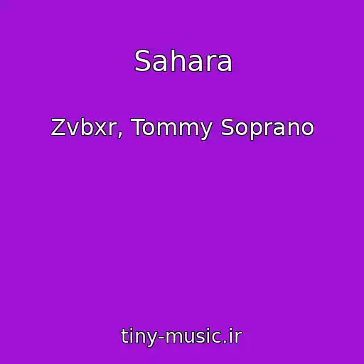 کاور آهنگ Sahara از Zvbxr, Tommy Soprano