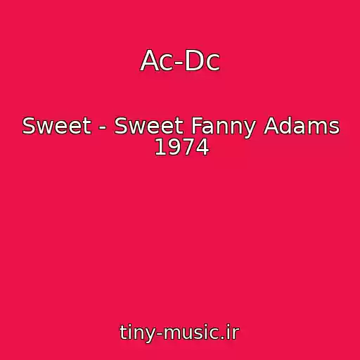 کاور آهنگ Ac-Dc از Sweet - Sweet Fanny Adams 1974
