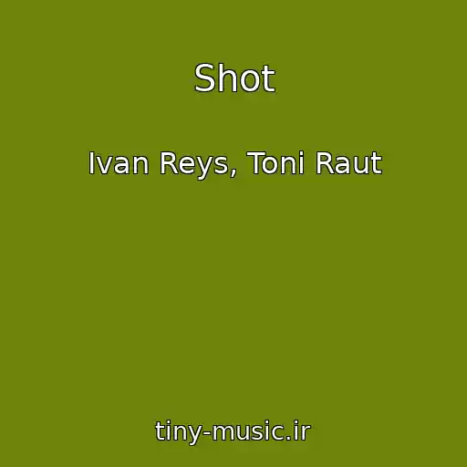 کاور آهنگ Shot از Ivan Reys, Toni Raut