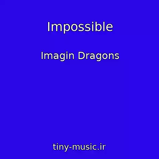 کاور آهنگ Impossible از Imagin Dragons