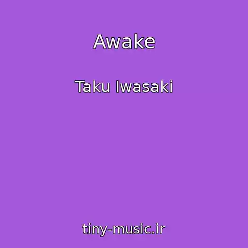 کاور آهنگ Awake از Taku Iwasaki