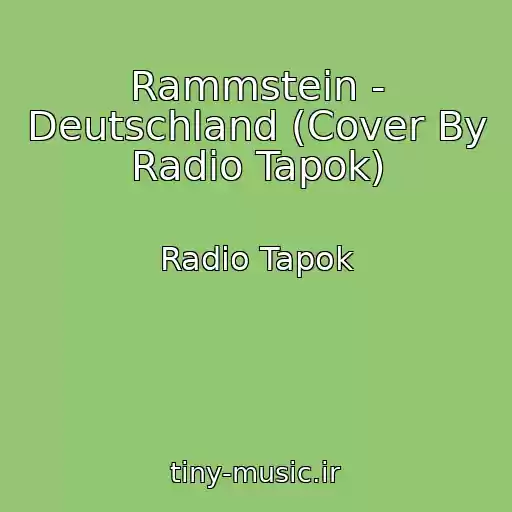 کاور آهنگ Rammstein - Deutschland (Cover By Radio Tapok) از Radio Tapok