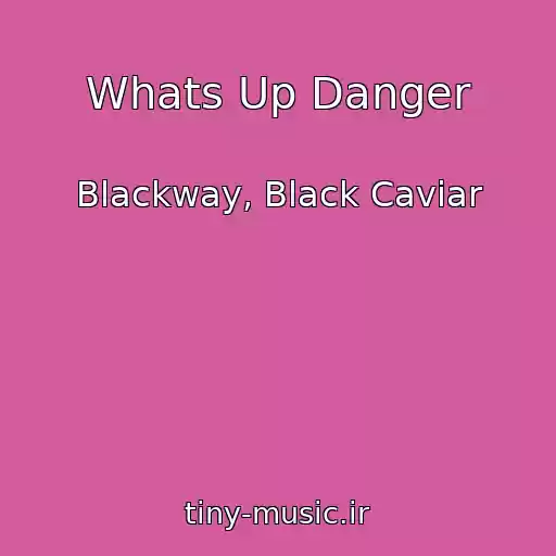 کاور آهنگ Whats Up Danger از Blackway, Black Caviar