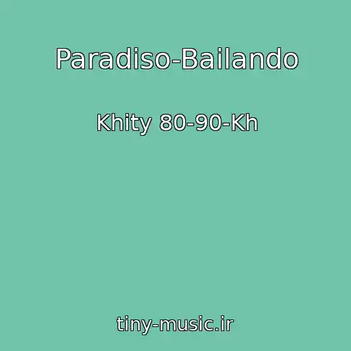 کاور آهنگ Paradiso-Bailando از Khity 80-90-Kh