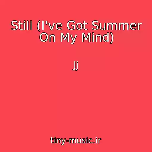 کاور آهنگ Still (I've Got Summer On My Mind) از Jj