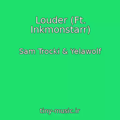 کاور آهنگ Louder (Ft. Inkmonstarr) از Sam Trocki & Yelawolf