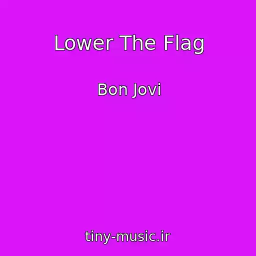 کاور آهنگ Lower The Flag از Bon Jovi