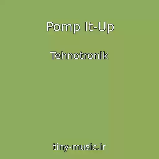 کاور آهنگ Pomp It-Up از Tehnotronik