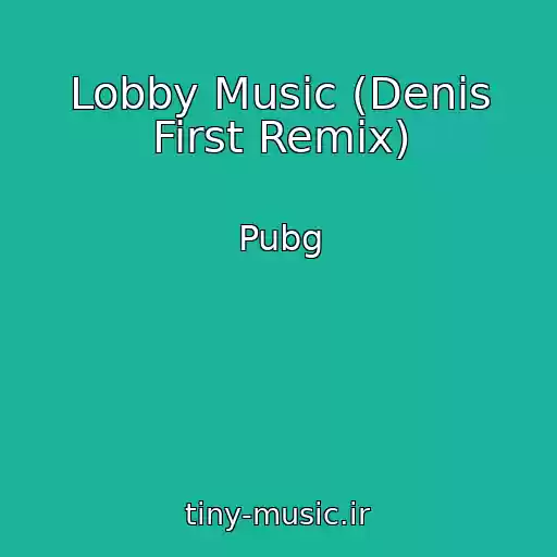 کاور آهنگ Lobby Music (Denis First Remix) از Pubg