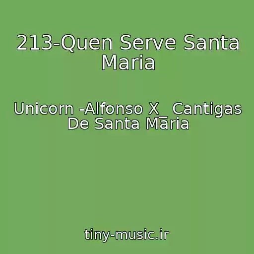 کاور آهنگ 213-Quen Serve Santa Maria از Unicorn -Alfonso X_ Cantigas De Santa Maria