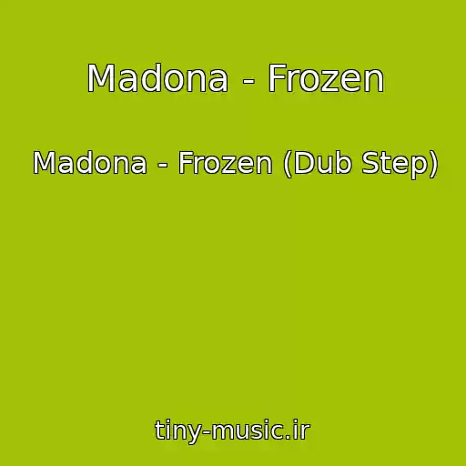 کاور آهنگ Madona - Frozen از Madona - Frozen (Dub Step)