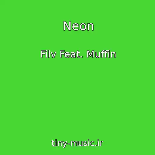 کاور آهنگ Neon از Filv Feat. Muffin
