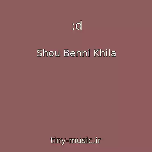 کاور آهنگ :d از Shou Benni Khila