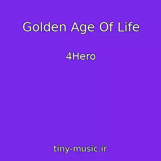 کاور آهنگ Golden Age Of Life از 4Hero