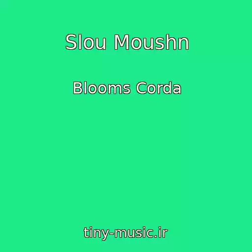 کاور آهنگ Slou Moushn از Blooms Corda
